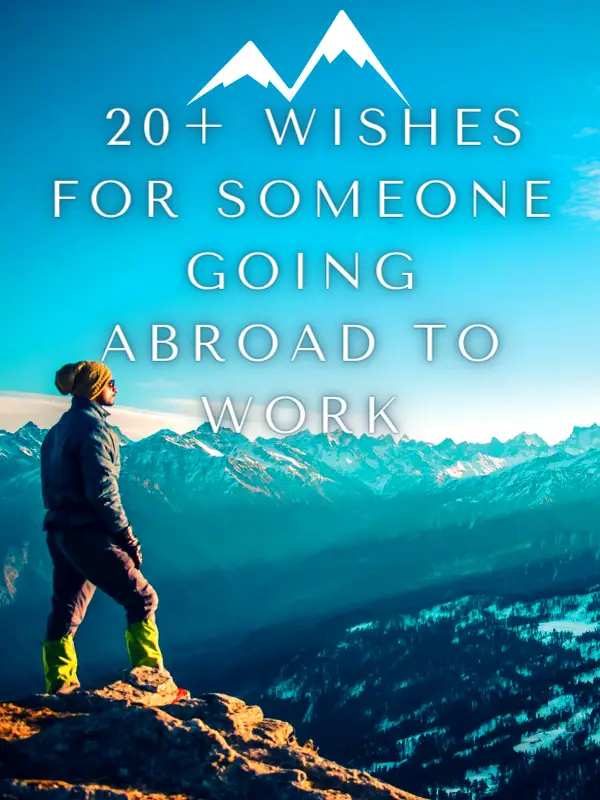 Going Abroad for Work Quotes: 20+ Wishes for Someone Going Abroad to Work