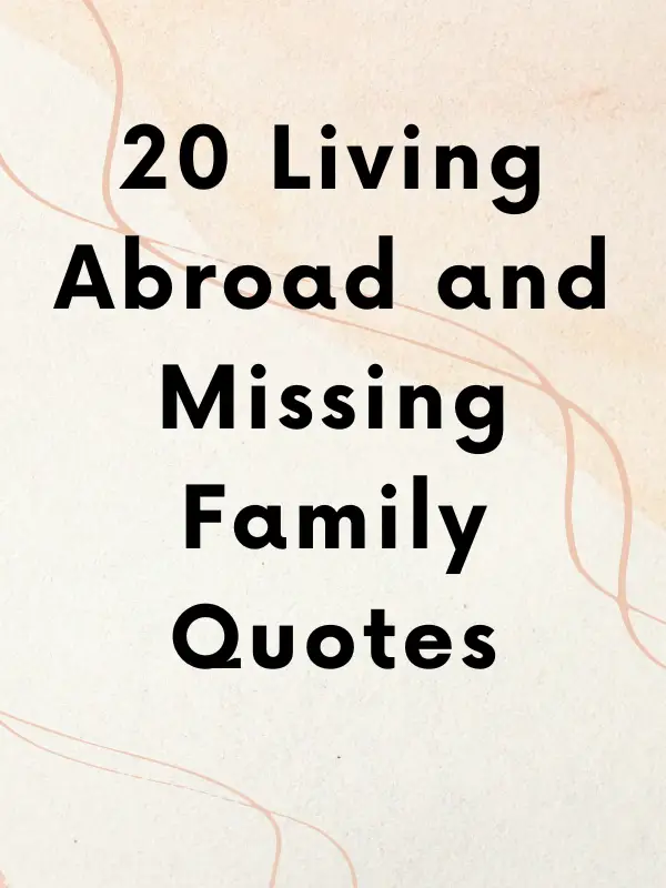 20 Living Abroad and Missing Family Quotes