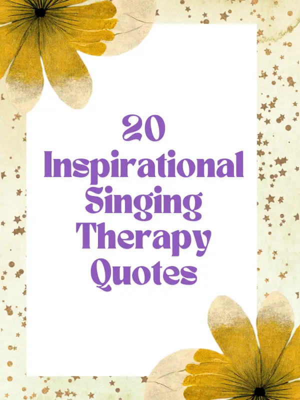 20 Inspirational Singing Therapy Quotes