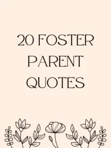 20 Foster Parent Quotes