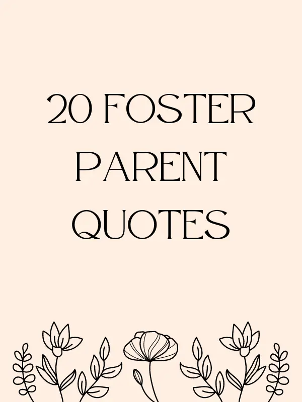 20 Foster Parent Quotes