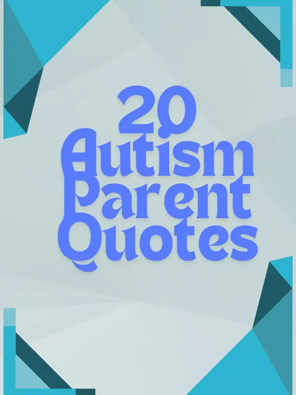 20 Autism Parent Quotes