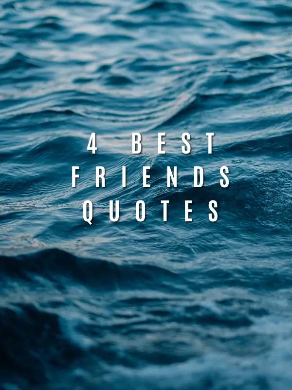 4 Best Friends Quotes