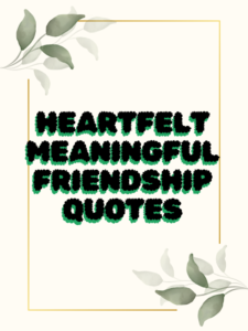  Meaningful Friendship Quotes