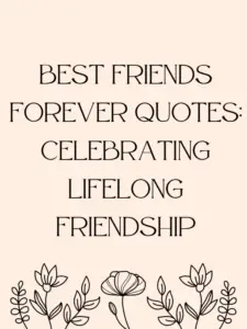 Best Friends Forever Quotes: Celebrating Lifelong Friendship