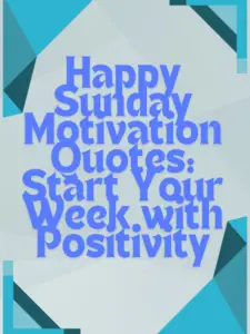 Inspirational Happy Sunday Motivation Quotes