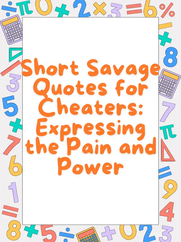 Short Savage Quotes for Cheaters: Expressing the Pain and Power