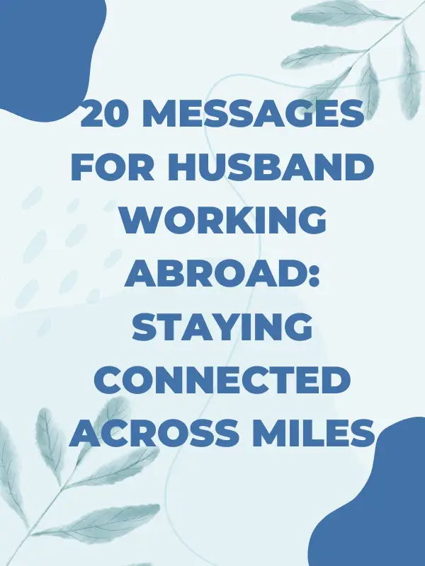 20 Messages for Husband Working Abroad: Staying Connected Across Miles