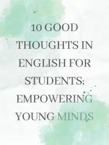 10 Good Thoughts in English for Students;Empowering Young Minds