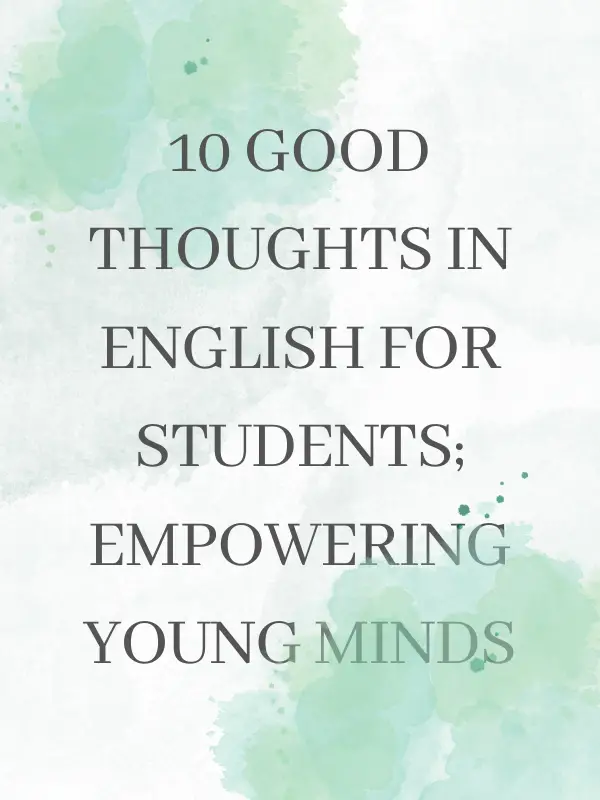 10 Good Thoughts in English for Students;Empowering Young Minds