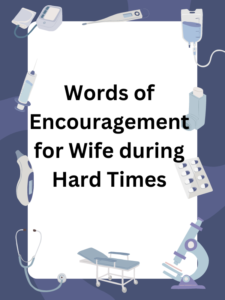 Spiritual words of encouragement for wife during hard times,Words of encouragement for him during hard times,Words of encouragement for someone going through a tough time,Words of encouragement for her during hard times,Romantic motivational message for her,Words of encouragement and strength,Words of encouragement for a man you love,Short words of encouragement for wife during hard times