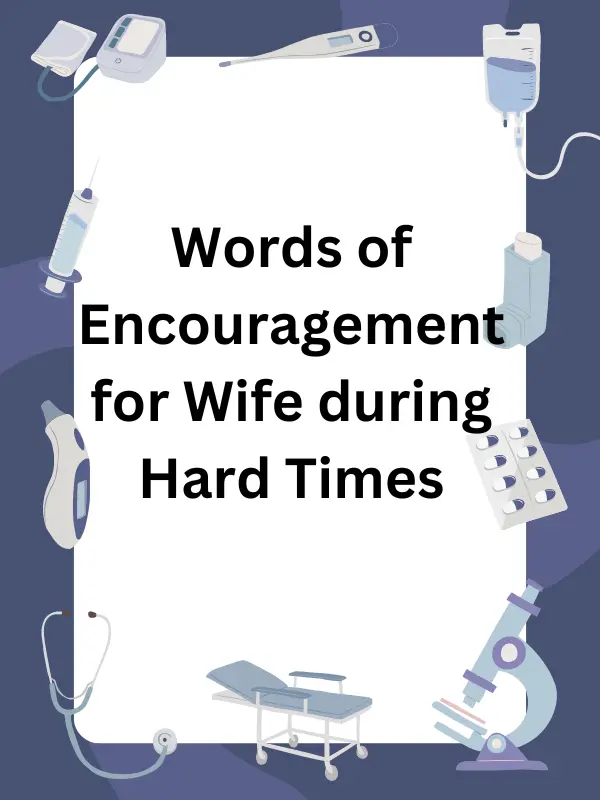 Spiritual words of encouragement for wife during hard times,Words of encouragement for him during hard times,Words of encouragement for someone going through a tough time,Words of encouragement for her during hard times,Romantic motivational message for her,Words of encouragement and strength,Words of encouragement for a man you love,Short words of encouragement for wife during hard times