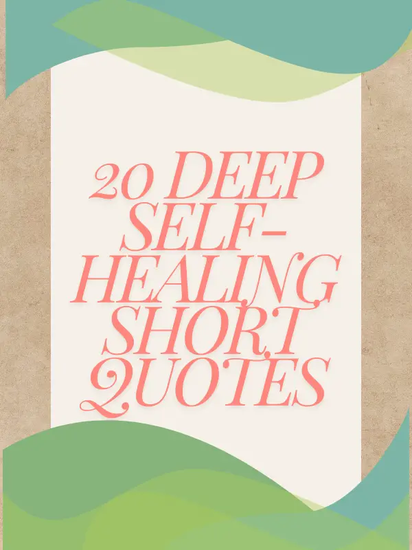 20 deep self healing short quotes