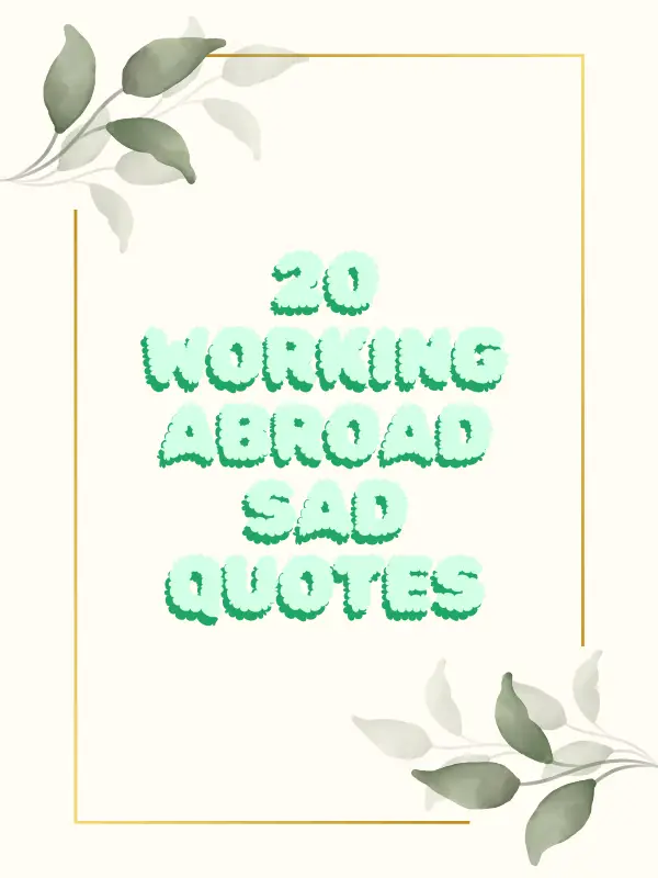 20 Working Abroad Sad Quotes