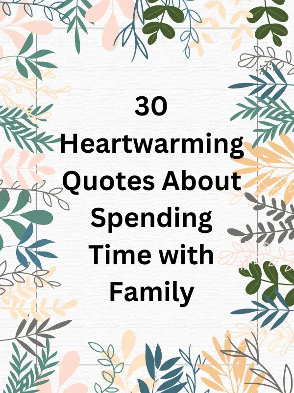 Quotes About Spending Time with Family