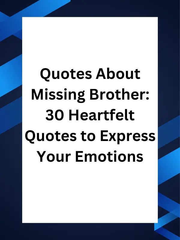 Short quotes about missing brother,Heart touching quotes about missing brother,Quotes about missing brother from sister,Miss you brother quotes after death,Inspirational quotes about missing brother,Quotes about missing brother in English,quotes about missing a brother in heaven,quotes about missing a brother who died,quotes about missing brother who died,quotes about missing your brother who passed away,quotes about missing my brother in heaven,quotes about missing your dead brother,quotes about a sister missing her brother,quotes about miss u brother,quotes about missing a brother,quotes about missing a little brother,quotes about missing brother