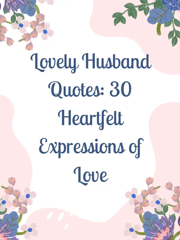 love quotes for loving husband,loving quotes about husband,loving quotes for husband,loving quotes husband,birthday quotes for a loving husband,loving husband quotes,loving quotes for your husband,loving wife quotes from husband,anniversary loving quotes for husband,happy birthday quotes for loving husband,lovely husband quotes