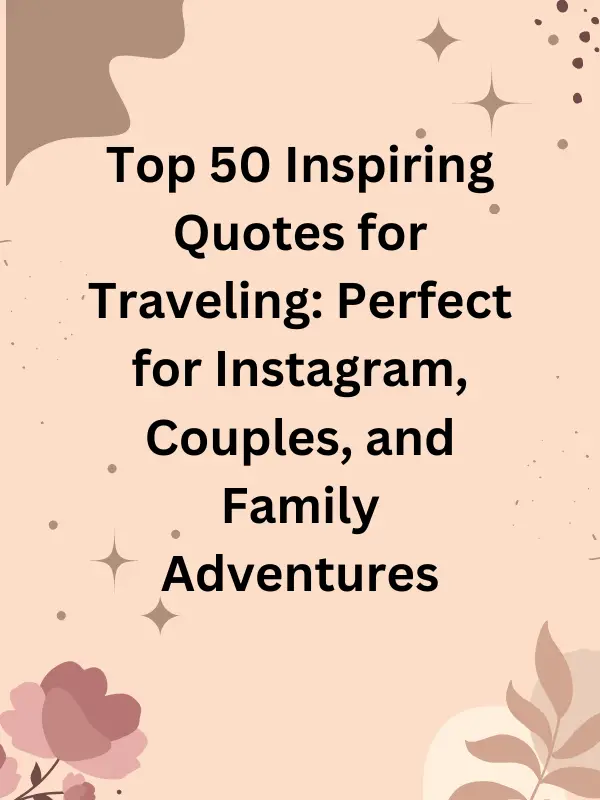 Quotes for Traveling,travel quotes for Instagram,instagram quotes for travel,quotes for travel insurance,travel quotes for couples,quotes for instagram travel,quotes for travelling couples,quotes for family travel,quotes for friends travelling,quotes for travel