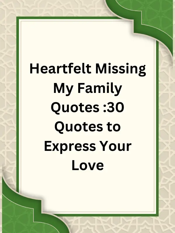 missing my family quotes,missed my family quotes,quotes about missing my family,quotes for missing my family,quotes on missing my family,i missed my family quotes,i miss my family quotes,far away distance missing my family quotes,miss my family quotes,distance missing my family quotes