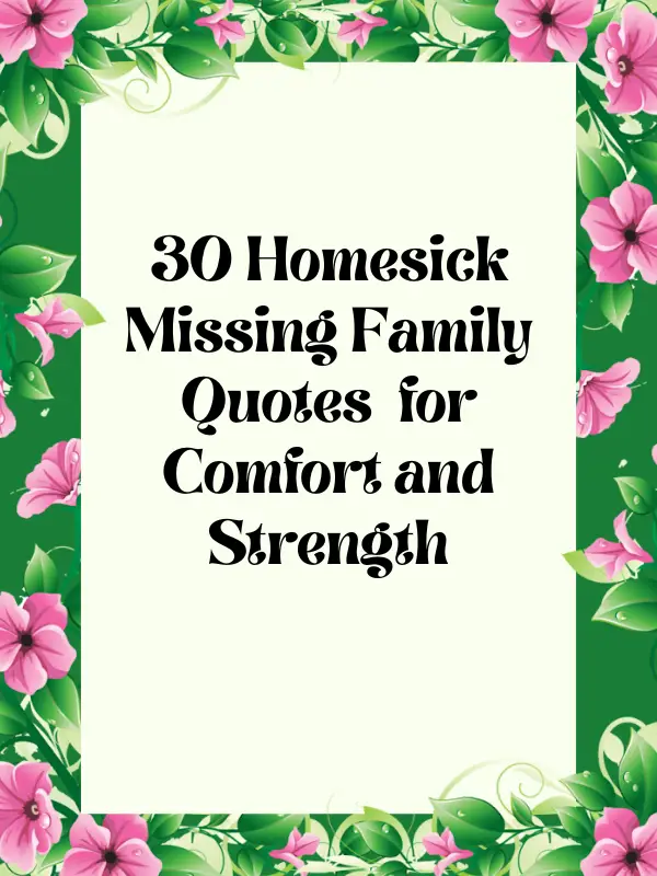 family miss quotes,family missing quotes,feeling homesick quotes,homesick missing family quotes,homesick quotes,homesick quotes family,homesickness quotes,i miss home quotes,miss family quotes,missing family members quotes,missing family quotes,missing my family quotes,missing your family quotes,quotes about being homesick