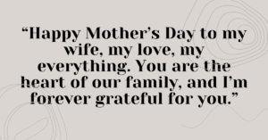 happy mothers day quote to my wife,happy mothers day to my ex wife quotes,happy first mothers day to my wife quotes,happy mothers day to my beautiful wife quotes,happy mothers day to my mom and wife quotes,happy mothers day to my wife funny quotes,happy mothers day to my wife quote