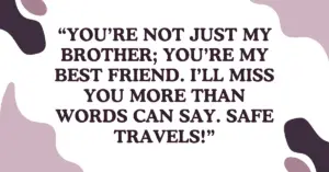 My brother is going abroad quotes short,Heart touching goodbye Quotes for brother going abroad,My brother is going abroad quotes in English,My brother is going abroad quotes for Instagram,My brother is going abroad quotes funny,My brother is going abroad quotes from sister