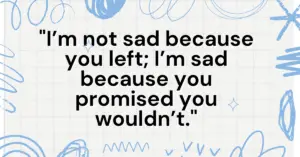 sad quotes of relationship,feeling of sadness quotes,sad quotes of broken heart,quotes of being alone and sad,quotes of sad,sad quotes of being alone,sad quotes of friends,sad quotes of breakup,sad quotes of loneliness,picture quotes of sadness,Quotes of Sadness