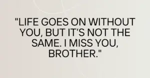 Short quotes about missing brother,Heart touching quotes about missing brother,Quotes about missing brother from sister,Miss you brother quotes after death,Inspirational quotes about missing brother,Quotes about missing brother in English,quotes about missing a brother in heaven,quotes about missing a brother who died,quotes about missing brother who died,quotes about missing your brother who passed away,quotes about missing my brother in heaven,quotes about missing your dead brother,quotes about a sister missing her brother,quotes about miss u brother,quotes about missing a brother,quotes about missing a little brother,quotes about missing brother