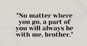 Short quotes about missing brother,Heart touching quotes about missing brother,Quotes about missing brother from sister,Miss you brother quotes after death,Inspirational quotes about missing brother,Quotes about missing brother in English,quotes about missing a brother in heaven,quotes about missing a brother who died,quotes about missing brother who died,quotes about missing your brother who passed away,quotes about missing my brother in heaven,quotes about missing your dead brother,quotes about a sister missing her brother,quotes about miss u brother,quotes about missing a brother,quotes about missing a little brother