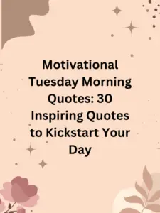 tuesday morning motivational quotes​,inspirational quotes for a tuesday morning​,inspirational tuesday morning quotes​,motivation tuesday morning inspirational quotes​,motivational quotes for tuesday morning​,tuesday morning inspiration quotes​,tuesday morning quotes positive​,encouragement tuesday motivation quote​,inspirational quotes tuesday morning​,motivation quotes for tuesday​,Motivational Tuesday Morning Quotes