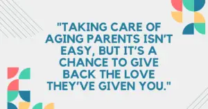 aging mom quotes,aging parents quotes,quotes about aging parents,quotes for aging parents,quotes on aging parents,aging parent quotes,parents aging quotes,older parents quotes,quotes about old parents,care parents quotes,quotes on parents care,take care of your parents in their old age quotes,quotes on old age parents,old age parents quotes