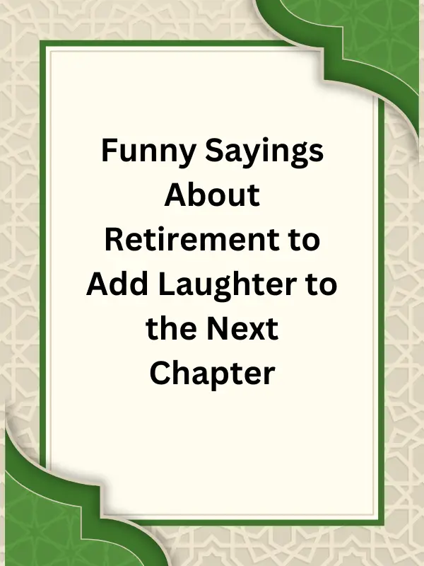 funny sayings about retirement​,funny things to say about retirement​,funny saying about retirement​,funny irish saying about retirement​,funny quotes and sayings about retirement,funny saying about being white and retired​,funny saying about retired guys being dangerous​,funny things to say about retiring​,sayings about retirement funny​,retirement quotes​,funny retirement quotes​,quotes about retirement​,retirement quotes funny​,humorous retirement quotes​,retirement quotes and wishes​,silly retirement quotes​,hilarious retirement quotes​,quote of retirement,quotes for retirement,Funniest Retirement Quotes