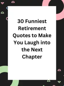 retirement quotes​,funny retirement quotes​,quotes about retirement​,retirement quotes funny​,humorous retirement quotes​,retirement quotes and wishes​,silly retirement quotes​,hilarious retirement quotes​,quote of retirement,quotes for retirement,Funniest Retirement Quotes