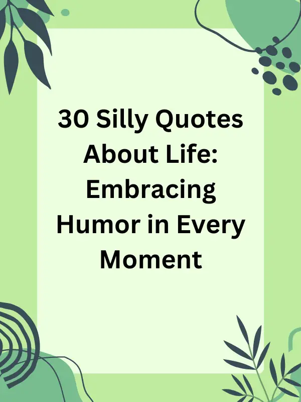 silly quotes about life​,silly sayings and quotes about life​,quotes about being silly and enjoying life​,funny silly quotes about life​,happy silly quotes about life​,quote about being silly and enjoying life​,quotes about being silly and enjoying life with important people​,quotes about families being silly and enjoying life​,quotes about silly things in life​,short silly quotes about life