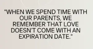 spend time with your parents quotes​,spending time with your parents quote,spend time with parents quotes​,spending time with old parents quotes​,spending time with parents quotes​,quotes about spending time with aging parents​,happiness spending time with parents quotes​,parents spend time with child quotes​,quotes about not spending time with your parents​,quotes about parents who dont spend time with their kids​