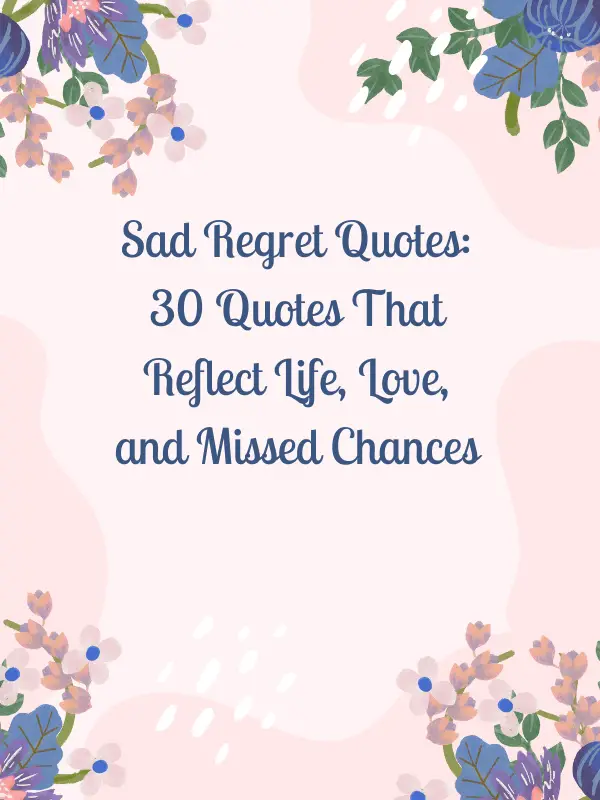 sad regret quotes, sad quotes about regret, sad regret quotes about life, regret sad quotes, quotes about regret and sadness, sad love regret quotes, sad quotes about regret from books, sad quotes about regret not taking chances, sad regret love quotes, sad regret quotes tumblr