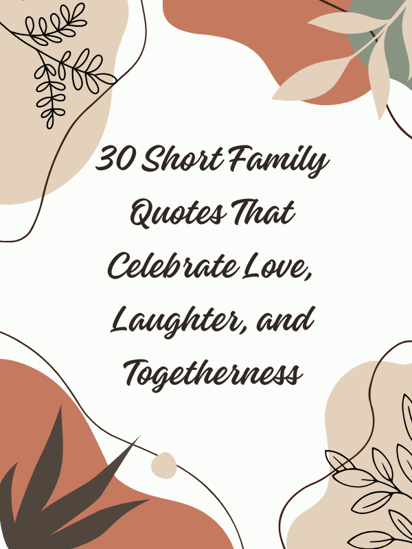 short family quotes, family quotes short, family short quotes, short quotes about family, short family love quotes, short quotes about family love, funny family quotes short, inspirational family quotes short, family love quotes short