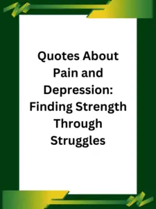 quotes about pain and depression, inspirational quotes about pain and depression, biblical quotes about pain and depression, emotional pain quotes, quotes about pain in love, quotes about emotional struggles, funny quotes about depression, healing quotes about depression, famous quotes about pain and depression, resilience quotes, motivational quotes about depression, quotes about emotional healing, overcoming depression quotes, sadness quotes, strength through pain quotes.