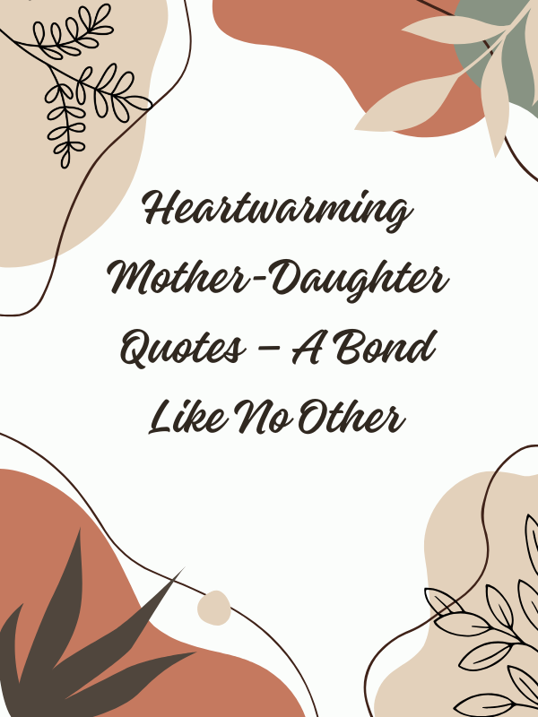 mother-daughter quotes, mother in daughter quotes, mother to a daughter quotes, daughter quotes from mother, mother and daughter quotes, quotes for daughter from mother, mother bible quotes from daughter, short mother daughter quotes, short mother daughter quotes sayings, happy birthday daughter quotes from a mother