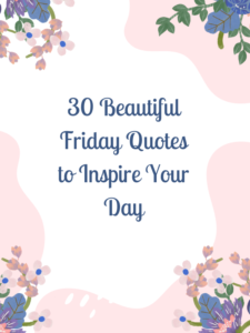 Beautiful Friday Quotes, Beautiful Friday Good Morning Quotes, Beautiful Friday Images and Quotes, Beautiful Friday Islamic Quotes, Beautiful Friday Morning Quotes, Beautiful Friday Quotes Funny, Beautiful Friday Quotes Images, Beautiful Friday Quotes Inspirational, Beautiful Good Morning Friday Quotes, Beautiful Quotes for Friday