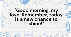 good morning quotes for her, good morning love quotes for her, good morning beautiful quotes for her, good morning quote for her, romantic good morning quotes for her, good morning my love quotes for her, good morning quotes for her to make her smile, good morning gorgeous quotes for her, good morning inspirational quotes for her, good morning romantic love quotes for her